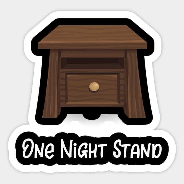 Funny One Night Stand Furniture Gift Sticker by StacysCellar